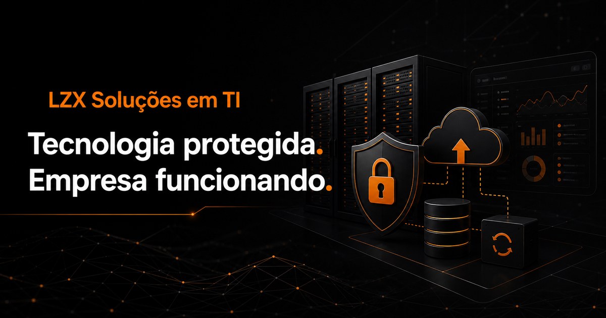LZX Soluções em TI: tecnologia protegida, empresa funcionando, com servidores, segurança, cloud e backup